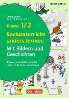 Klasse 1/2 - Sachunterricht anders lernen: Mit Bildern und Geschichten