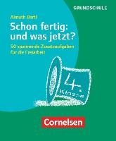 Schon fertig: und was jetzt? Klasse 4