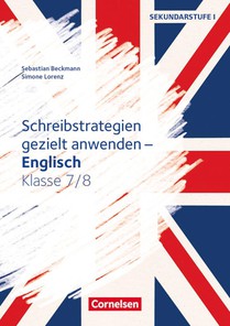 Schreibstrategien gezielt anwenden - Schreibkompetenz Fremdsprachen SEK I - Englisch - Klasse 7/8