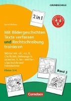 Band 3: Klasse 3/4 - 2 in 1: Mit Bildergeschichten Texte verfassen und Rechtschreibung trainieren voorzijde