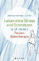 Leben ohne Stress und Schmerzen durch die neue Faszien-Selbsttherapie