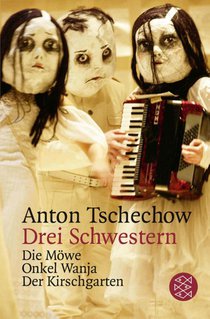 Drei Schwestern und andere Dramen