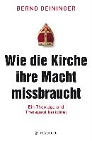 Wie die Kirche ihre Macht missbraucht