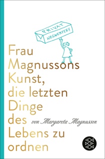 Frau Magnussons Kunst, die letzten Dinge des Lebens zu ordnen