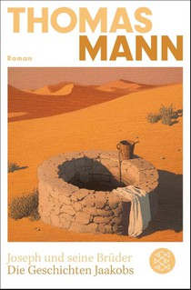 Joseph und seine Brüder I. Die Geschichten Jaakobs (Neuausgabe)