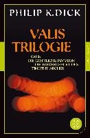 Valis-Trilogie. Valis, Die göttliche Invasion und Die Wiedergeburt des Timothy Archer voorzijde