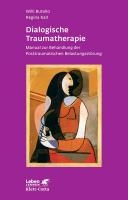 Dialogische Traumatherapie (Leben Lernen, Bd. 256)