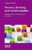 Trauma, Bindung und Familienstellen (Leben lernen, Bd. 177) voorzijde