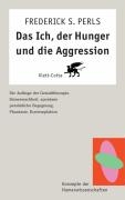 Das Ich, der Hunger und die Aggression (Konzepte der Humanwissenschaften)