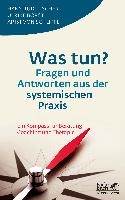 Was tun? Fragen und Antworten aus der systemischen Praxis voorzijde