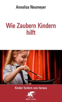 Wie Zaubern Kindern hilft Neu (Kinder fordern uns heraus)