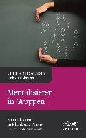 Mentalisieren in Gruppen (Mentalisieren in Klinik und Praxis, Bd. 1)