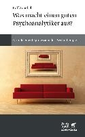 Was macht einen guten Psychoanalytiker aus?