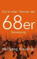 Die blinden Flecken der 68er Bewegung voorzijde