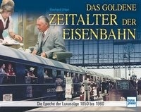Das goldene Zeitalter der Eisenbahn