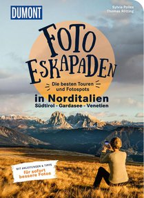 Foto-Eskapaden Norditalien: Gardasee - Südtirol - Venetien