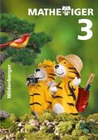 Mathetiger 3 - Neubearbeitung Buchausgabe - Klasse 1 bis 4