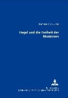 Hegel und die Freiheit der Modernen