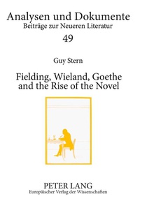 Fielding, Wieland, Goethe, and the Rise of the Novel