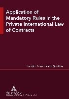 Application of Mandatory Rules in the Private International Law of Contracts