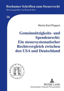 Gemeinnuetzigkeits- Und Spendenrecht: Ein Steuersystematischer Rechtsvergleich Zwischen Den USA Und Deutschland
