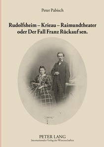 Rudolfsheim - Krieau - Raimundtheater Oder Der Fall Franz Rueckauf Sen.