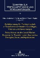 Politikberatung fuer Marktwirtschaft in Transformationsstaaten: Grundlagen, Visionen und Anwendungen- Policy Advice on the Social Market Economy for Transformation Economies: Principles, Vision, and Applications
