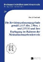 Die Revisionszulassungsgruende gemaeß § 115 Abs. 2 Nrn. 1 und 2 FGO und ihre Darlegung im Rahmen der Nichtzulassungsbeschwerde