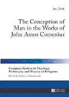 The Conception of Man in the Works of John Amos Comenius voorzijde