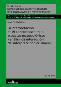 La Interpretacion En El Contexto Sanitario: Aspectos Metodologicos Y Analisis de Interaccion del Interprete Con El Usuario