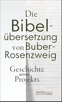 Die Bibelübersetzung von Buber-Rosenzweig