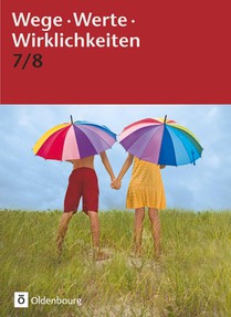 Wege. Werte. Wirklichkeiten. Jahrgangsstufe 7/8. Schülerbuch