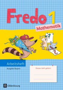 Fredo 1. Jahrgangsstufe. Mathematik Arbeitsheft. Ausgabe Bayern voorzijde