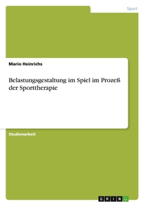 Belastungsgestaltung im Spiel im Prozess der Sporttherapie