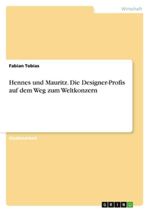 Hennes und Mauritz. Die Designer-Profis auf dem Weg zum Weltkonzern