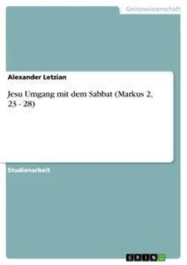 Jesu Umgang mit dem Sabbat (Markus 2, 23 - 28)