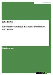 Eine Analyse zu Erich Kastners Punktchen und Anton