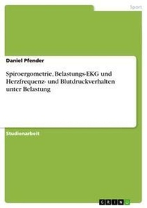 Spiroergometrie, Belastungs-EKG Und Herzfrequenz- Und Blutdruckverhalten Unter Belastung