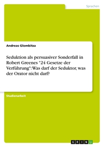 Seduktion als persuasiver Sonderfall in Robert Greenes 24 Gesetze der Verfuhrung