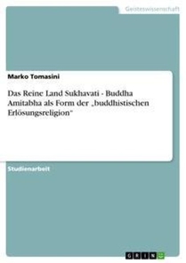 Das Reine Land Sukhavati - Buddha Amitabha als Form der 