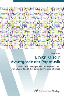 NOISE MUSIC Avantgarde der Popmusik