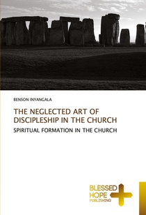 THE NEGLECTED ART OF DISCIPLESHIP IN THE CHURCH