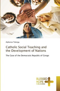 Catholic Social Teaching and the Development of Nations