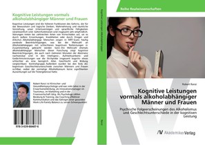 Kognitive Leistungen vormals alkoholabhängiger Männer und Frauen