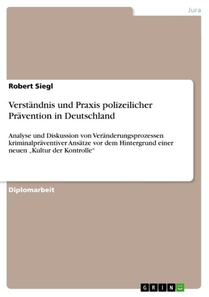 Verstandnis und Praxis polizeilicher Pravention in Deutschland