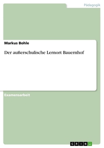 Der Ausserschulische Lernort Bauernhof