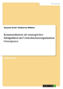 Kommunikation als strategischer Erfolgsfaktor der Umweltschutzorganisation Greenpeace