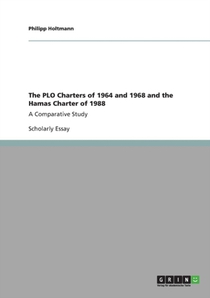 The PLO Charters of 1964 and 1968 and the Hamas Charter of 1988