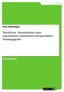 TravelGym - Konstruktion eines ergonomisch optimierten transportablen Trainingsgerats