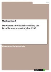 Das Gesetz zur Wiederherstellung des Berufsbeamtentums im Jahre 1933
